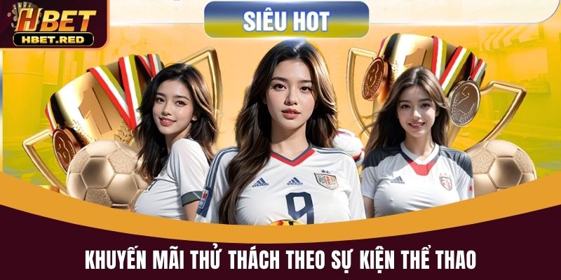 Khuyến mãi thử thách theo sự kiện thể thao