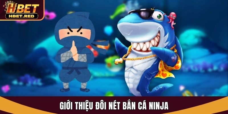 bắn cá Ninja