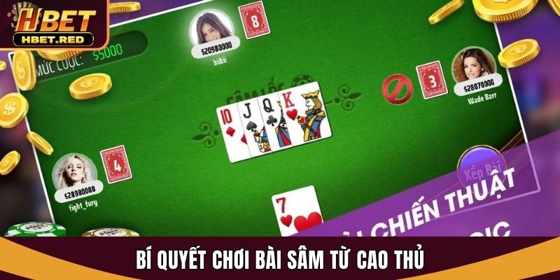 Bí quyết chơi bài sâm từ cao thủ