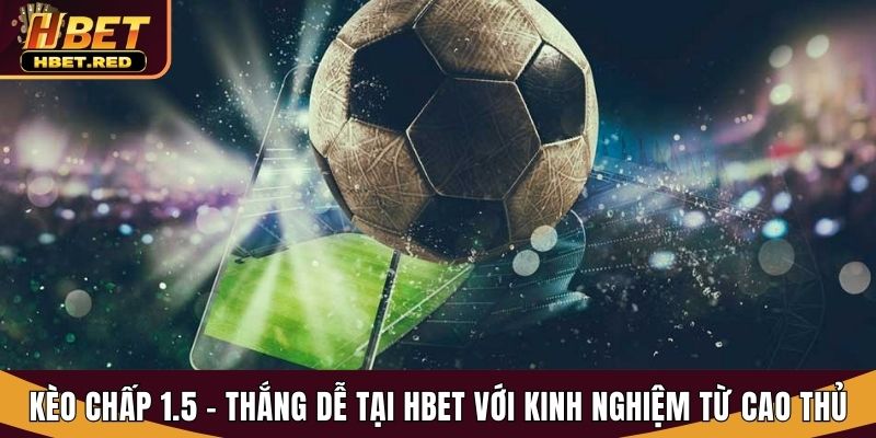 kèo chấp 1.5