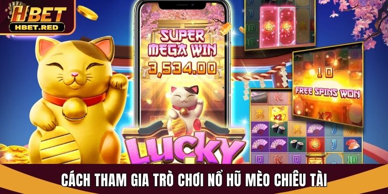 Nổ Hũ Mèo Chiêu Tài - Trải Nghiệm Slot Đổi Đời Tại Hbet nổ hũ Mèo Chiêu Tài