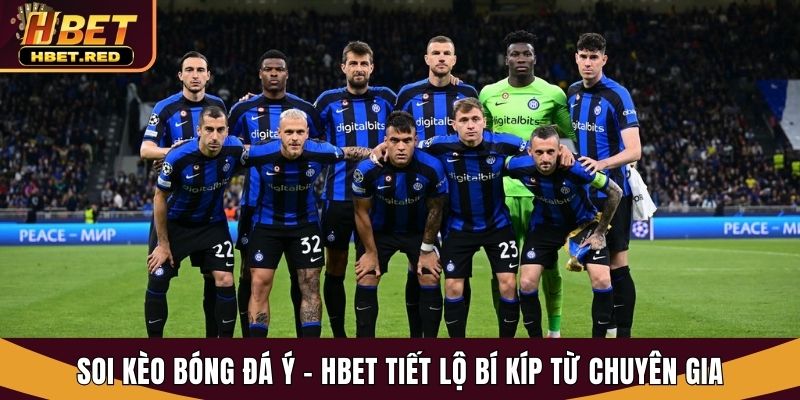 Soi Kèo Bóng Đá Ý - Hbet Tiết Lộ Bí Kíp Từ Chuyên Gia soi kèo bóng đá Ý