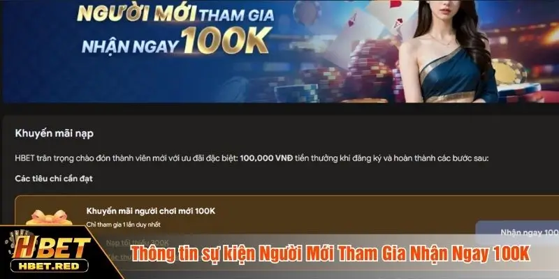 Thông tin sự kiện người mới tham gia nhận ngay 100K